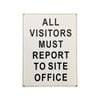 Brutus 450 x 600mm All Visitors Must Report to Site Office Plastic Sign