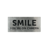Sandleford 140 x 65mm Stainless Steel Smile You're On Camera Sign