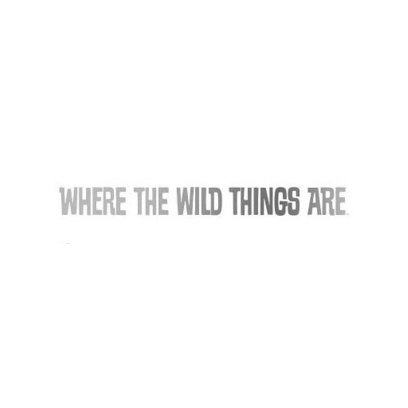 WHERE THE WILD THINGS ARE