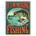 If I'm Missing I'am Probably Fishing 30x40cm Flat Iron Sign Rectangle