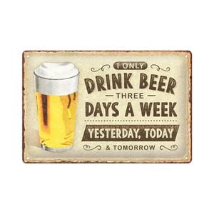 Nostalgic-art Medium Metal Sign Plaque I Only Drink Beer 3 Days A Week 20x30cm