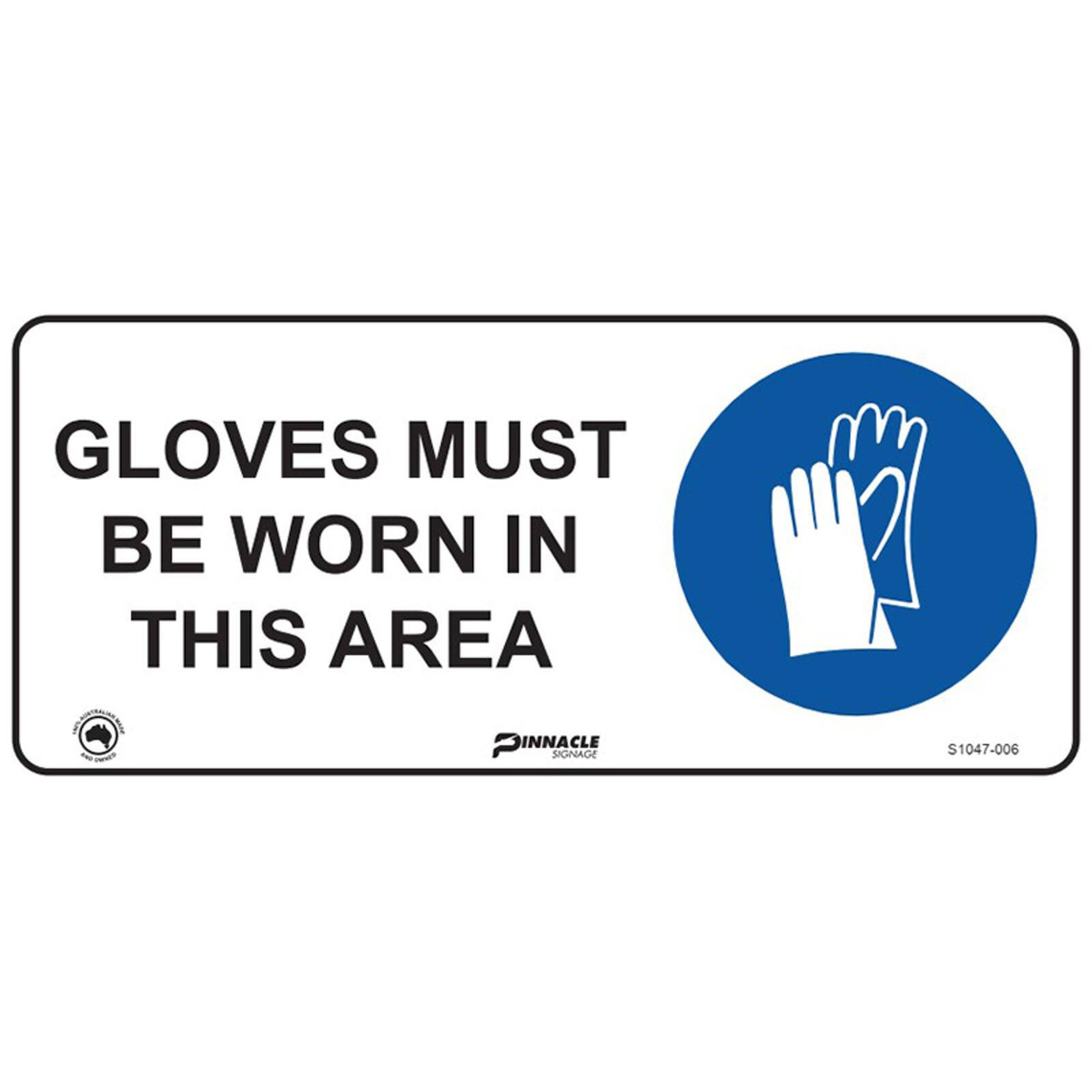Pinnacle Signage 450 x 200mm Gloves Must Be Worn In This Area Sign ...