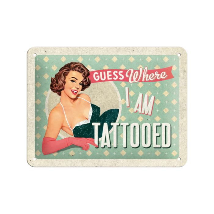 Nostalgic-Art Small Sign guess where I am tattooed