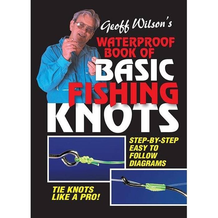 Geoff Wilson's Waterproof Book Of Basic Fishing Knots