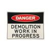 Brutus 450 x 600mm Danger Demolition Work In Progress Plastic Sign