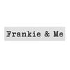 FRANKIE & ME