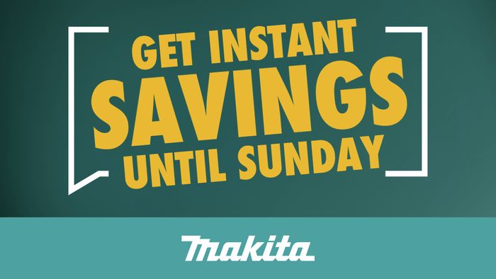 Get Instant Savings Until Sunday. Makita logo on teal background.
