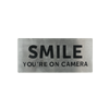 Sandleford 140 x 65mm Stainless Steel Smile You're On Camera Sign