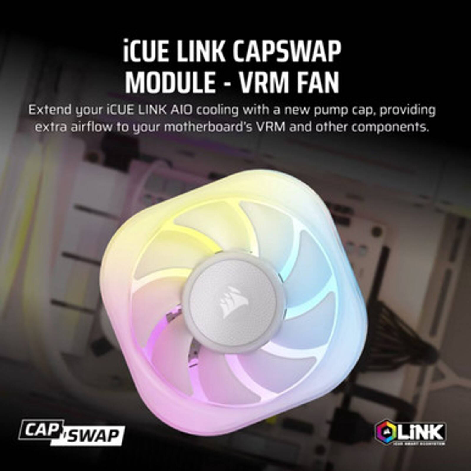 Corsair iCUE LINK CapSwap Module – VRM Fan – White Extend your iCUE LINK AIO cooling product image
