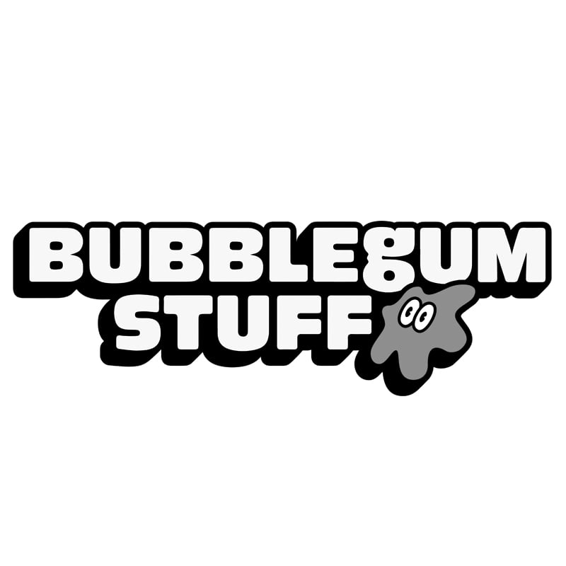 BUBBLEGUM STUFF