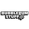 BUBBLEGUM STUFF
