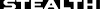 STEALTH